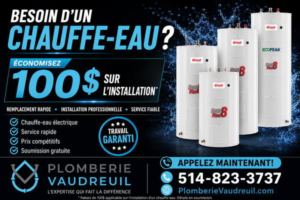 *** 100$ de rabais sur l'installation de votre chauffe-eau ***